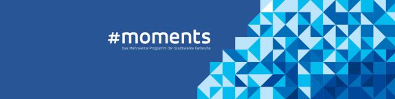 moments - das Mehrwerte-Programm der Stadtwerke Karlsruhe